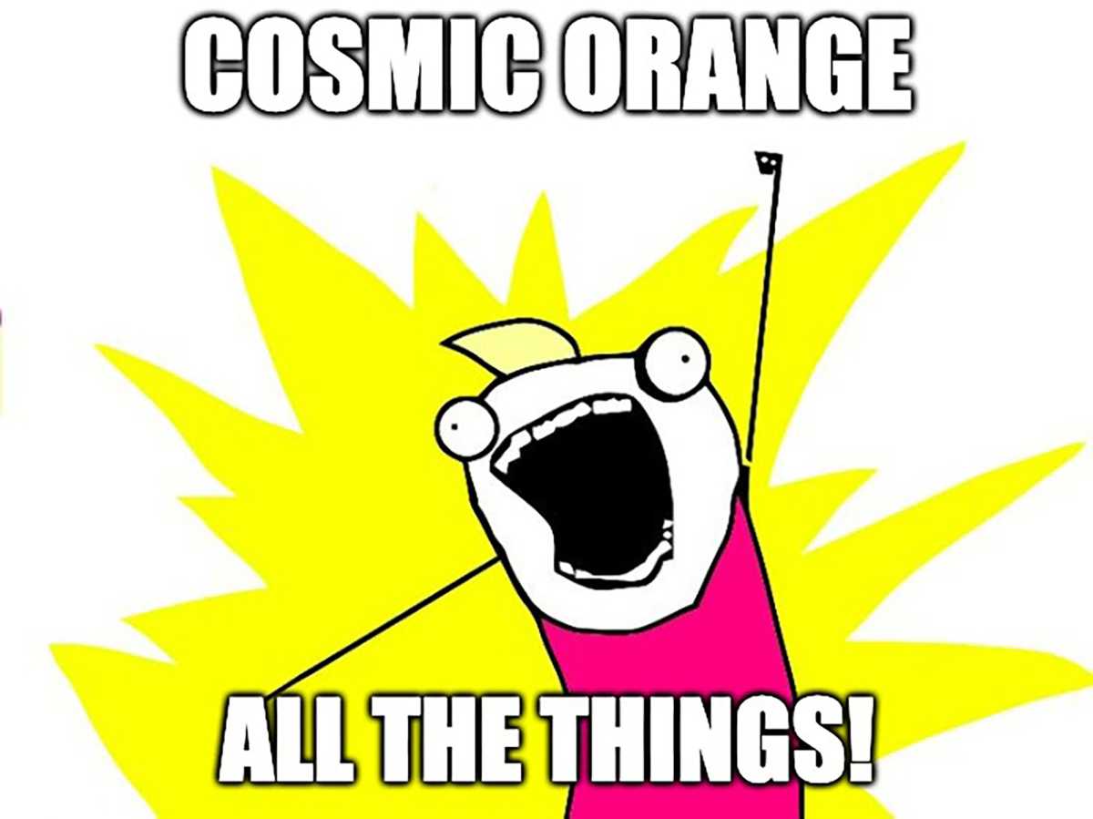 Cosmic orange all the things