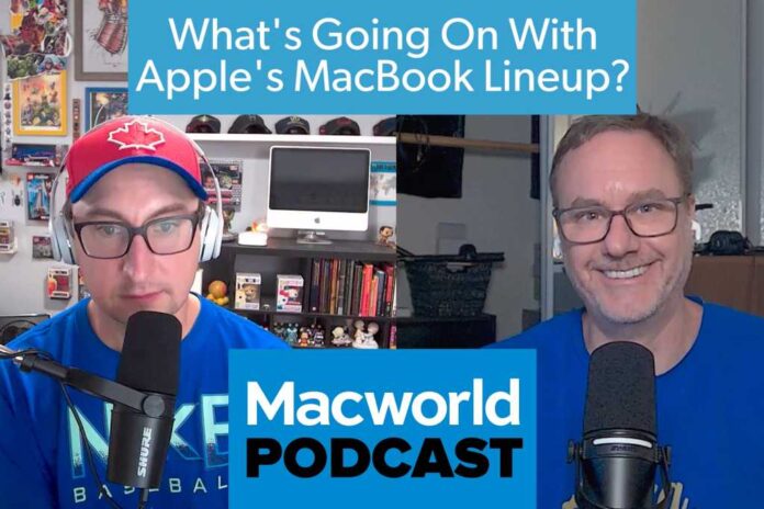 Macworld Podcast: What's going on with Apple's MacBook lineup?